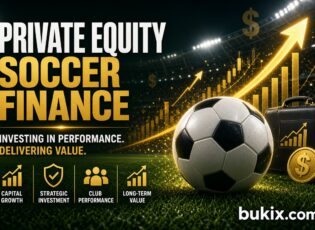 Private Equity in Soccer: How Investors Are Changing Football Finance 2026